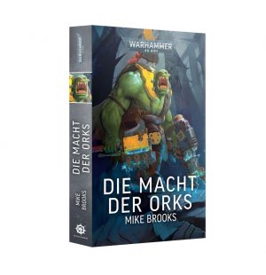 Games Workshop: Die Macht der Orks (Paperback) (Deutsch)