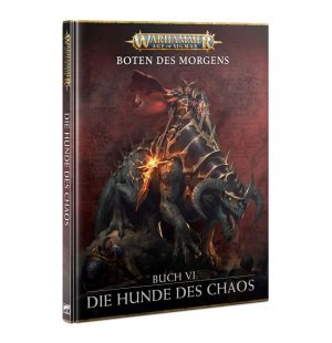 Games Workshop: Age of Sigmar – Boten des Morgens Buch VI – Hunde des Chaos (DE) (80-48)